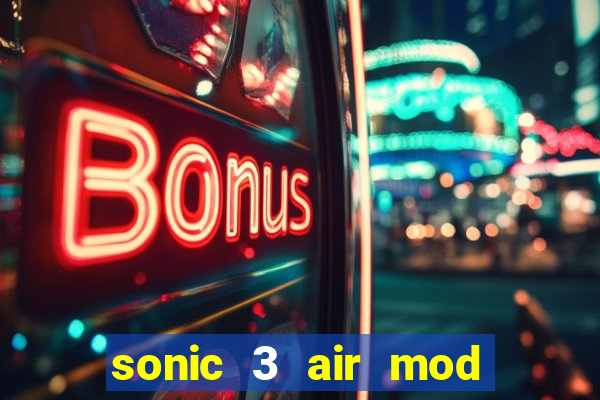 sonic 3 air mod extra slot shadow
